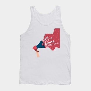 Vote Like your Rights Dependen on it Tank Top